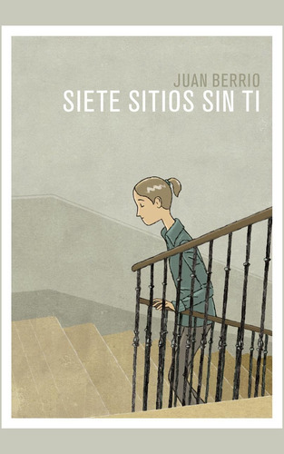 Siete Sitios Sin Ti, De Berrio, Juan. Editorial Dibbuks, Tapa Dura En Español, 2018