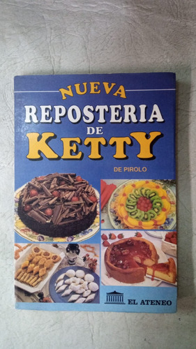 Nueva Reposteria De Ketty - Ketty De Pirolo - El Ateneo