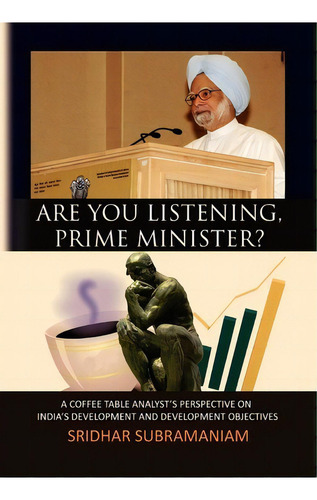 Are You Listening, Prime Minister?, De Sridhar Subramaniam. Editorial Xlibris Corporation, Tapa Dura En Inglés