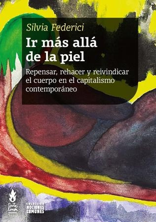 Ir Más Allá De La Piel - Silvia Federici