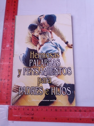 Hermosas Palabras Y Pensamientos Para Padres E Hijos