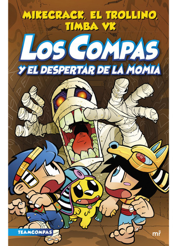 Compas 9. Los Compas Y El Despertar De La Momia, De Mikecrack, El Trollino Y Timba Vk. Editorial Planeta Junior, Tapa Blanda, Edición 1 En Español, 2023