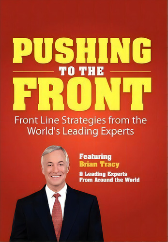 Pushing To The Front, De Brian Tracy. Editorial Celebrity Pr, Tapa Dura En Inglés