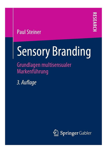 Sensory Branding: Grundlagen Multisensualer Markenführung (german Edition), De Steiner, Paul. Editorial Springer, Tapa Blanda En Alemán