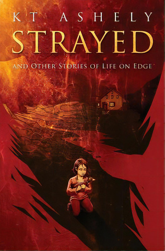 Strayed And Other Stories Of Life On Edge, De Ashely, Kt. Editorial Lightning Source Inc, Tapa Blanda En Inglés