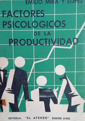 Emilio Mira Lopez Factores Psicológicos De La Productividad
