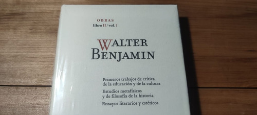 Walter Benjamin O.c Libro Ii/vol 1. (obras) Primeros Trabajo