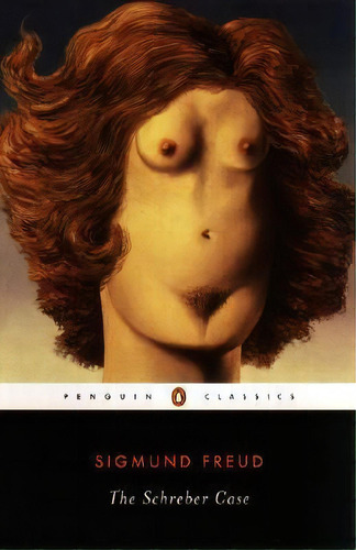 The Schreber Case, De Sigmund, Freud. Editorial Penguin Putnam Inc, Tapa Blanda En Inglés