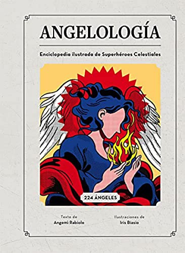Angeología. Enciclopedia Ilustrada De Superhéroes Celestiale