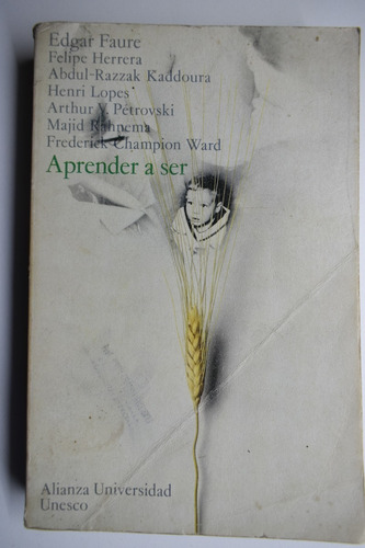 Aprender A Ser: La Educación Del Futuro Edgar Faure     C168