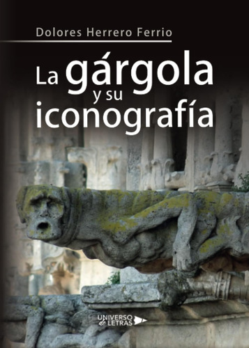 Libro: La Gárgola Y Su Iconografía (spanish Edition)