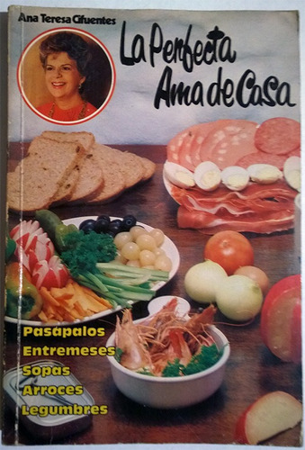 Ana Teresa Cifuentes La Perfecta Ama De Casa Libro De Cocina