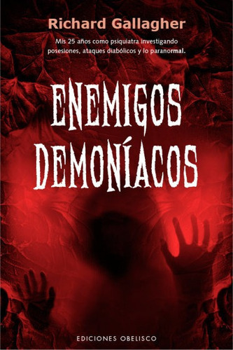 Enemigos Demoniacos, De Gallagher, Richard. Editorial Ediciones Obelisco S.l., Tapa Blanda En Español