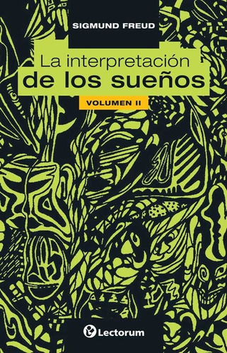 Interpretacion De Los Sueños, La / Vol. Ii, De Freud, Sigmund. , Tapa Blanda En Español, 2014