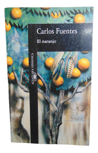 Adp El Naranjo Carlos Fuentes / Ed. Alfaguara 1993 Madrid