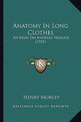 Libro Anatomy In Long Clothes : An Essay On Andreas Vesal...