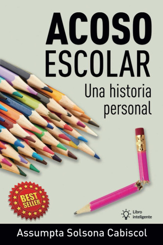 Libro: Acoso Escolar.: Una Historia Personal (spanish Editio