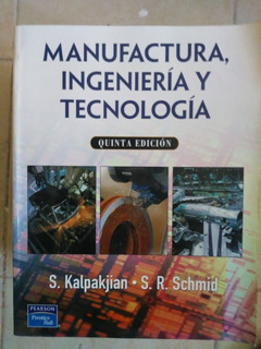 Manufactura Ingenieria Y Tecnologia Kalpakjian Libros Revistas