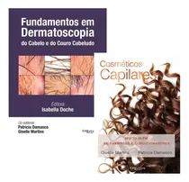 Comprar Livro: Fundamentos Em Dermatoscopia Do Cabelo E Do Couro Cabeludo - Isabella Doche + Cosmeticos Capilares Muito Alem De Shampoos E Condicionadores - Giselle Martins Patricia Damasco