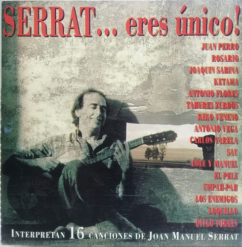 Cd Serrat...eres Unico! (interpretan 16 Canciones De Serra 