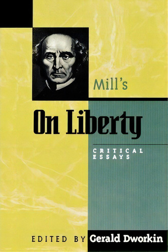 Mill's On Liberty : Critical Essays, De Gerald Dworkin. Editorial Rowman & Littlefield, Tapa Blanda En Inglés