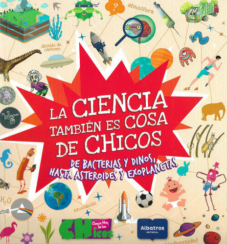 La Ciencia Tambien Es Cosa De Chicos - Ciencia Hoy De Chicos