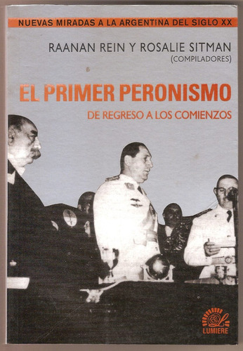 El Primer Peronismo. De Regerso A Los Comienzos - Lumiere