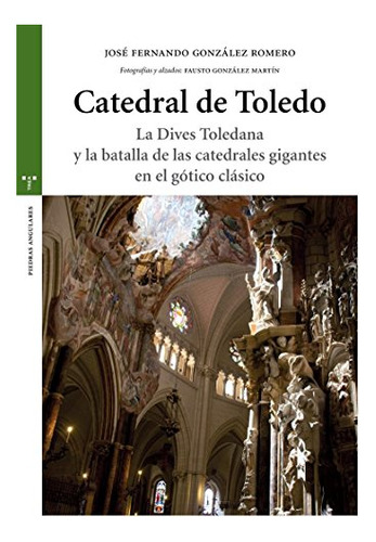 Libro Catedral De Toledo La Dives Toledana Y La Ba De Gonzal