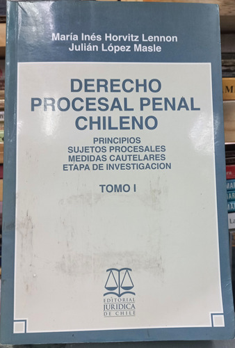 Derecho Procesal Penal Chileno Tomo 1