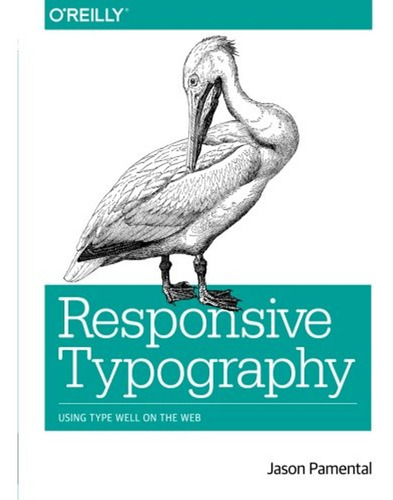 Responsive Typography: Using Type Well On The Web (en Inglés