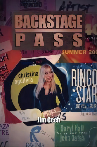 Backstage Pass, De Jim Cech. Editorial Xlibris Corporation, Tapa Dura En Inglés