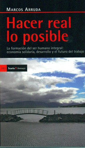 Hacer Real Lo Posible. La Formación Del Ser Humano Integral: