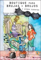 Comprar Boutique Para Brujas Y Brujos Y Otros Cuentos
