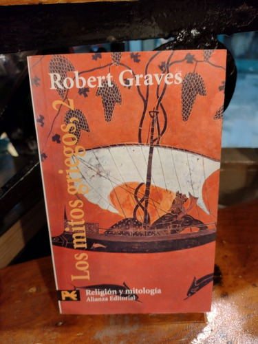 Los Mitos Griegos 2 - Robert Graves - Alianza Editorial