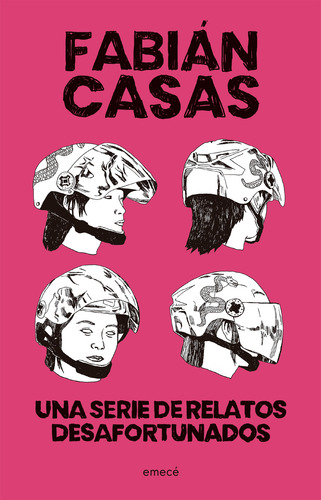 Una Serie De Relatos Desafortunados - Fabian Casas
