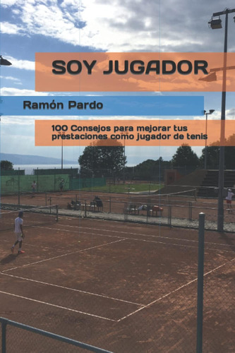 Libro: Soy Jugador: 100 Consejos Para Mejorar Tus Prestacion