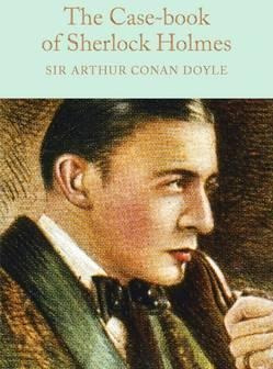 The Case-book Of Sherlock Holmes - Arthur Conan Doyle