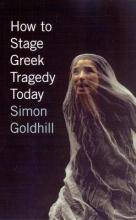 Libro How To Stage Greek Tragedy Today -                ...