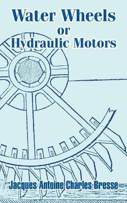 Libro Water Wheels Or Hydraulic Motors - Jacques Antoine ...