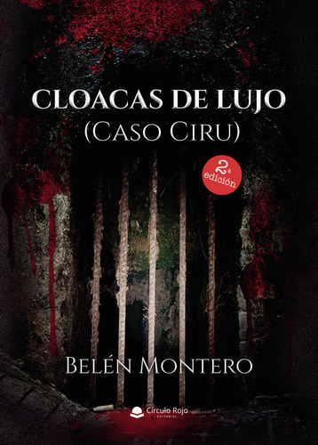 Cloacas de lujo (caso Ciru), de Montero  Belén.. Grupo Editorial Círculo Rojo SL, tapa blanda en español