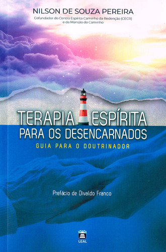 Terapia Espírita Para Os Desencarnados: Não Aplica, De : Nilson De Souza Pereira. Aplica, Vol. Não Aplica. Editorial Leal, Capa Mole, Edição Não Aplica Em Português, 2024