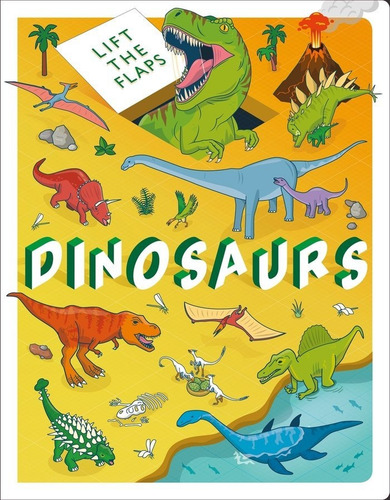 Dinosaurs: Lift The Flaps, De Igloo Books. Editorial Base En Español