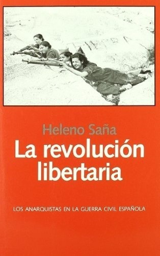 Revolución Libertaria, La - Heleno Saña