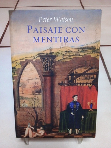 Paisaje Con Mentiras. Peter Watson