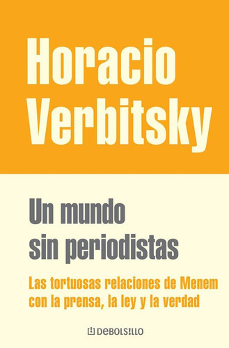 Un Mundo Sin Periodistas, De Verbitsky, Horacio. Editorial Debolsillo En Español