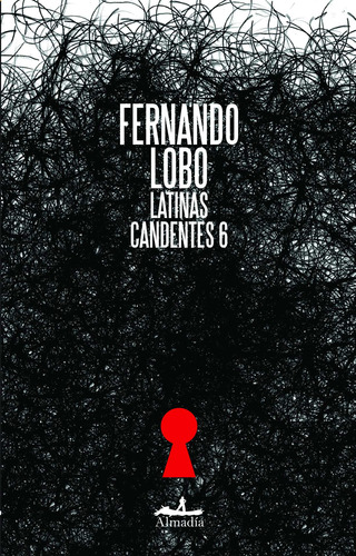 Latinas candentes 6, de Lobo, Fernando. Serie Narrativa Editorial Almadía, tapa blanda en español, 2013