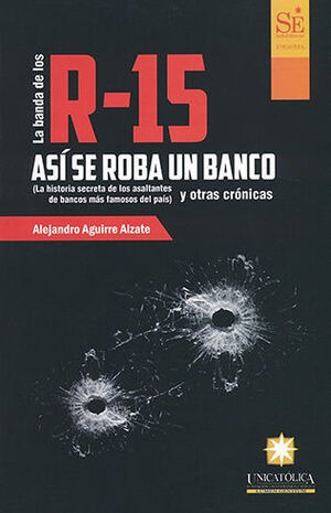 Libro Banda De Los R15 Así Se Roba Un Banco, La