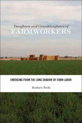 Daughters And Granddaughters Of Farmworkers : Emerging Fr...