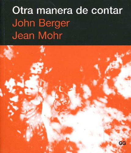 Libro Otra Manera De Contar De John Berger Jean Mohr