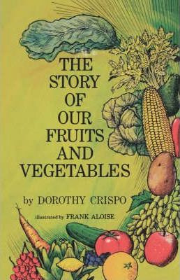 Libro The Story Of Our Fruits And Vegetables - Dorothy Cr...